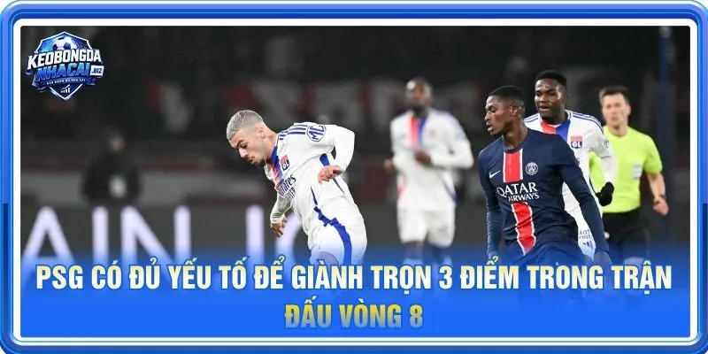 PSG có đủ yếu tố để giành trọn 3 điểm trong trận đấu vòng 8