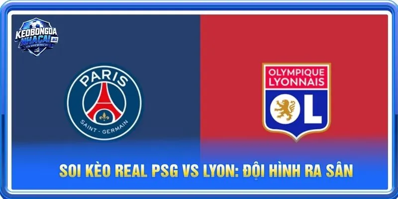 Cả PSG vs Lyon đều sẽ cho những tính toán riêng cho trận ra sân 26/10